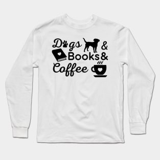 Dogs books coffee Long Sleeve T-Shirt